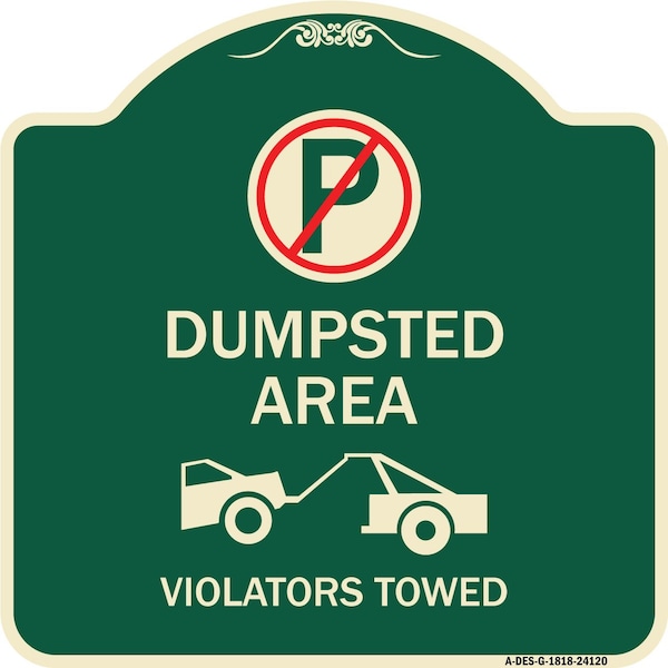 Signmission Dumpster No Parking Dumpster Area Violators Towed Heavy-Gauge Aluminum Sign, 18" x 18", G-1818-24120 A-DES-G-1818-24120 - main